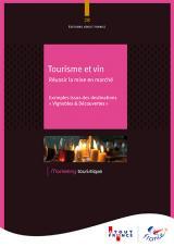 Tourisme et vin, réussir la mise en marché Tourisme et vin, réussir la mise en marché